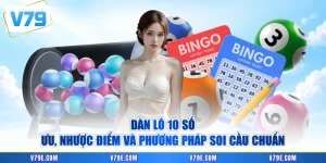 Dàn Lô 10 Số - Ưu, Nhược Điểm Và Phương Pháp Soi Cầu Chuẩn